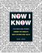 [Now I Know 01] • Now I Know · the Revealing Stories Behind the World's Most Interesting Facts